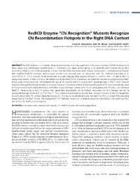 Recbcd Enzyme “Chi Recognition” Mutants Recognize Chi Recombination Hotspots in the Right DNA Context