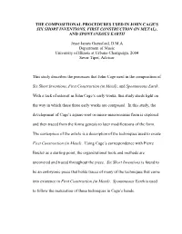 The Compositional Procedures Used in John Cage's Six Short Inventions , First Construction (In Metal) , and Spontaneous Earth