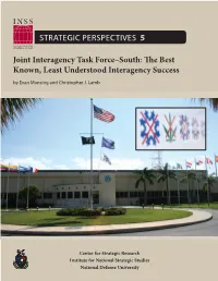 Joint Interagency Task Force–South: the Best Known, Least Understood Interagency Success by Evan Munsing and Christopher J