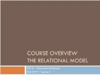 Course Overview the Relational Model