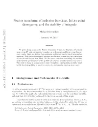Arxiv:1810.10507V3 [Math.CA] 18 Jan 2021 Fourier Transforms of Indicator Functions, Lattice Point Discrepancy, and the Stabili