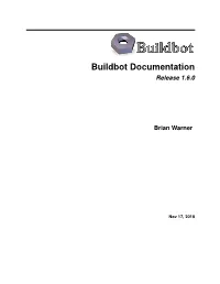 Buildbot Documentation Release 1.6.0
