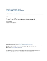 John Foster Dulles : Pragmatist Or Moralist