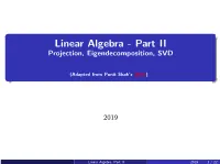 Linear Algebra - Part II Projection, Eigendecomposition, SVD