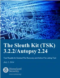 The Sleuth Kit (TSK)/Autopsy Software Version: Version 3.2.2/Version 2.24