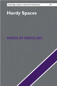 HARDY SPACES the Theory of Hardy Spaces Is a Cornerstone of Modern Analysis