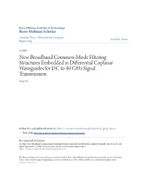 New Broadband Common-Mode Filtering Structures Embedded in Differential Coplanar Waveguides for DC to 40 Ghz Signal Transmission Yujie He