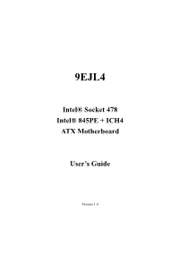 Intel® Socket 478 Intel® 845PE + ICH4 ATX Motherboard User's Guide