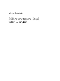 Mikroprocesory Intel 8086 – 80486 Copyright © Michal Brandejs, 1991, 2010 Fakulta Informatiky, Masarykova Univerzita, Brno