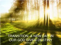 Transition: a New Day in Our God Given Destiny