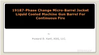 19187-Phase Change Micro-Barrel Jacket Liquid Cooled Machine Gun Barrel for Continuous Fire
