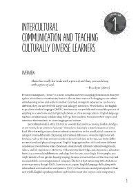 Intercultural Communication and Teaching Culturally Diverse Learners 3 from Another and Influence How One Interprets Or Lives in a Culture (Nieto, 2010)