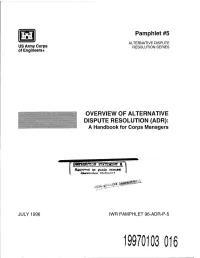 OVERVIEW of ALTERNATIVE DISPUTE RESOLUTION (ADR): a Handbook for Corps Managers