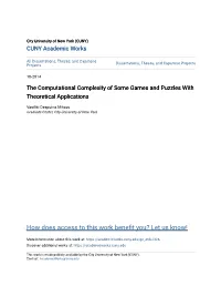 The Computational Complexity of Some Games and Puzzles with Theoretical Applications