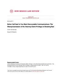 Better Call Saul: Is You Want Discoverable Communications: the Misrepresentation of the Attorney-Client Privilege on Breaking Bad