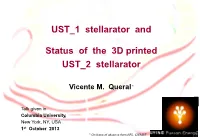 UST 1 Stellarator and Status of the 3D Printed UST 2 Stellarator* on Leave of Absence Vicente from NFL, Queral CIEMAT L 1 Outline