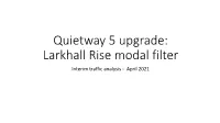 Larkhall Rise Modal Filter Interim Traffic Analysis - April 2021 Temporary Scheme Context