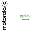 Moto G6 Plus (XT1926-2/XT1926-3/XT1926-5/XT1926-9) Manual Number: SSC8C27253-B Get More Help