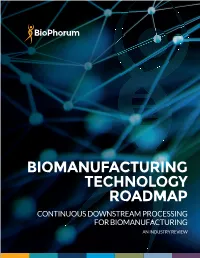 Biomanufacturing Technology Roadmap Continuous Downstream Processing for Biomanufacturing an Industry Review