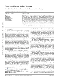 Trace-Based Debloat for Java Bytecode a ∗ a a a César Soto-Valero , , Thomas Durieux , Nicolas Harrand and Benoit Baudry