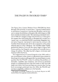 10 the Pngdf in Troubled Times*