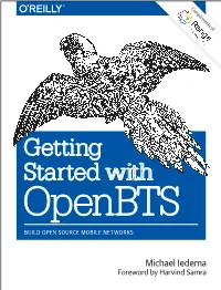 Getting Started with Openbts BUILD OPEN SOURCE MOBILE NETWORKS