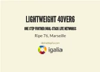 LIGHTWEIGHT 4OVER6 ONE STEP FURTHER DUAL-STACK LITE NETWORKS Ripe 76, Marseille