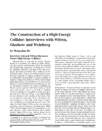 The Construction of a High-Energy Collider: Interviews with Witten, Glashow and Weinberg by Hong-Jian He*