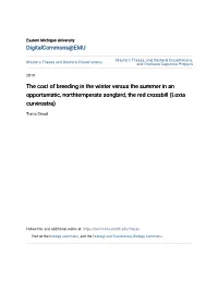 The Cost of Breeding in the Winter Versus the Summer in an Opportunistic, Northtemperate Songbird, the Red Crossbill (Loxia Curvirostra)