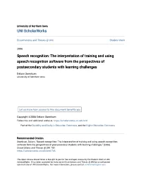 Speech Recognition: the Interpretation of Training and Using Speech Recognition Software from the Perspectives of Postsecondary Students with Learning Challenges