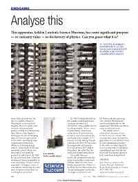 Analyse This Th Is Apparatus, Held in London’S Science Museum, Has Some Signifi Cant Purpose — Or Curiosity Value — in the History of Physics