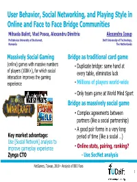 User Behavior, Social Networking, and Playing Style in Online And