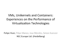 Vms, Unikernels and Containers: Experiences on the Performance of Virtualiza�On Technologies