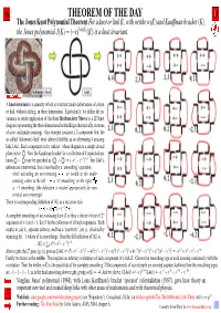 The Jones Knot Polynomial Theorem Fora Knotor Link K, Withwrithew(K) and Kauﬀman Bracket �K�, the Jones Polynomial J(K) = (−X)3W(K)�K� Is a Knot Invariant