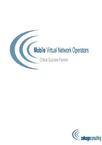Mobile Virtual Network Operators Critical Success Factors Business Challenges and Objectives There Are Many Challenges in Launching a Successful MVNO