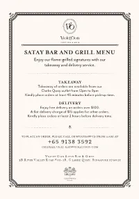 SATAY BAR and GRILL MENU Enjoy Our ﬂame-Grilled Signatures with Our Takeaway and Delivery Service
