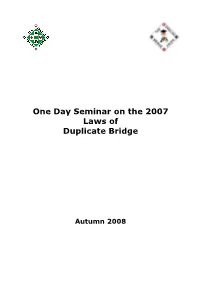 One Day Seminar on the 2007 Laws of Duplicate Bridge