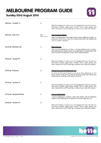 MELBOURNE PROGRAM GUIDE Sunday 03Rd August 2014