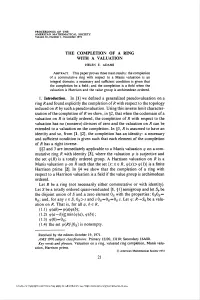 The Completion of a Ring with a Valuation 21