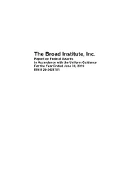 The Broad Institute, Inc. Report on Federal Awards in Accordance with the Uniform Guidance for the Year Ended June 30, 2019 EIN # 26-3428781
