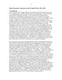 Shadow Kingdom: Lotharingia and the Frankish World, C.850-C.1050 1. Introduction Like Any Family, the Carolingian Dynasty Which