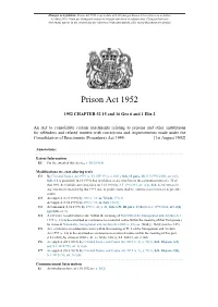 Prison Act 1952 Is up to Date with All Changes Known to Be in Force on Or Before 03 April 2019