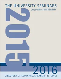 The University Seminars University the 2015 Seminars, Speakers, & Topics of Directory