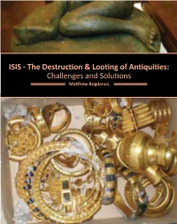 ISIS - the Destruction & Looting of Antiquities: Challenges and Solutions Matthew Bogdanos ISIS - the Destruction & Looting of Antiquities: Challenges and Solu