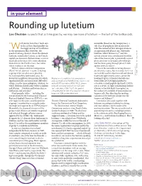 Rounding up Lutetium Lars Öhrström Suspects That As Time Goes By, We May See More of Lutetium — the Last of the Lanthanoids