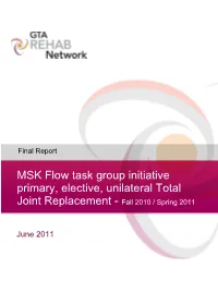MSK Flow Task Group Initiative Primary, Elective, Unilateral Total Joint Replacement - Fall 2010 / Spring 2011