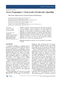 Novice Programmer = (Sourcecode) (Pseudocode) Algorithm