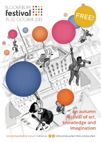 An Autumn Festival of Art, Knowledge and Imagination Bloomsburyfestival.Org.Uk | Follow Us: @Bloomsburyfest #Bloomsburyfest Introduction Introduction