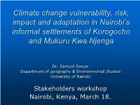 Climate Change Vulnerability, Risk, Impact and Adaptation in Nairobi's Korogocho and Mukuru Kwa Njenga Slums