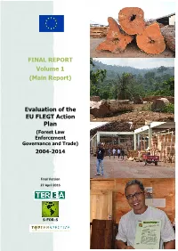FINAL REPORT Volume 1 (Main Report) Evaluation of the EU FLEGT Action Plan